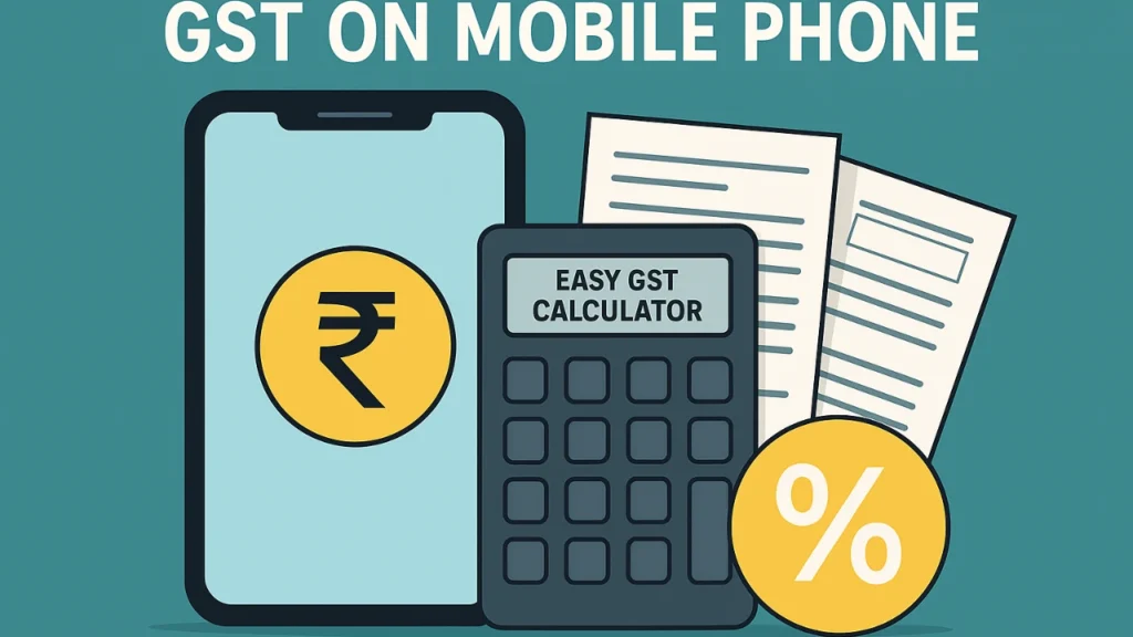 GST on Mobile Phone: Latest Mobile Phone GST Rate and HSN Code in 2025